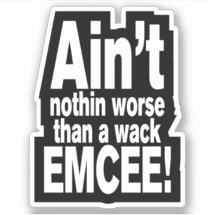 Sticker Ce n'est rien de pire qu'un MEC de wack !