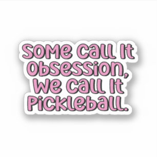 Sticker Certains l'appellent obsession, on l'appelle Pickl