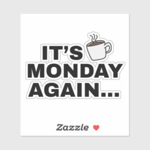 Sticker C'est de nouveau lundi Text Design
