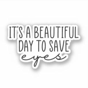Sticker C'est une belle journée pour sauver les yeux, opto