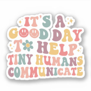 Sticker C'est une bonne journée pour aider les petits huma
