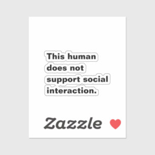 Sticker Cet être humain ne soutient pas l'interaction soci