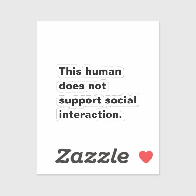 Sticker Cet être humain ne soutient pas l'interaction soci (Feuille)