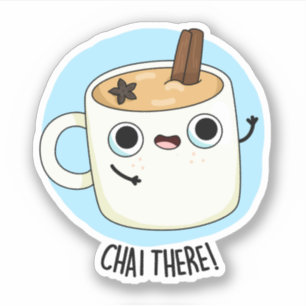 Sticker Chai There Funny Chai Tea Pun
