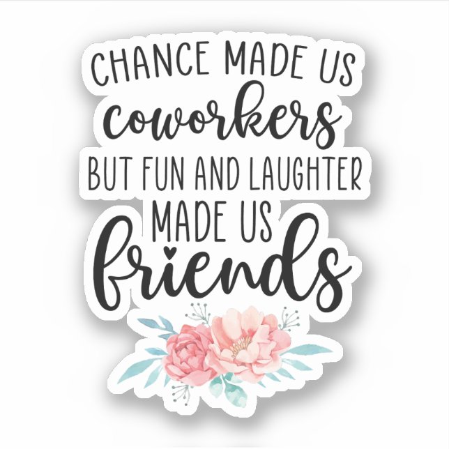 Sticker Chance Nous A Fait Cotravailleurs, Collègues, Best (Devant)