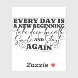 Sticker Chaque Jour Est Une Nouvelle Citation Positive Com