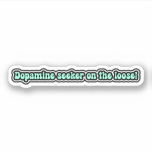 Sticker Chercheur de dopamine en liberté ! Drôle ADHD
