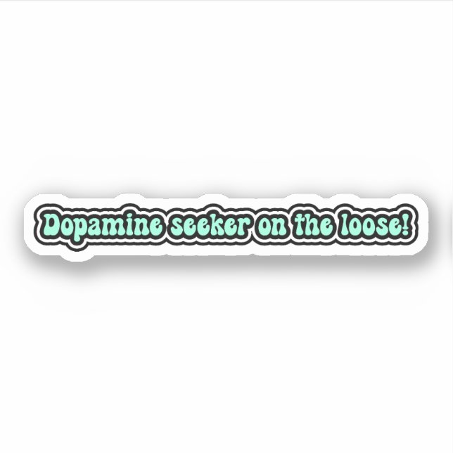 Sticker Chercheur de dopamine en liberté ! Drôle ADHD (Devant)