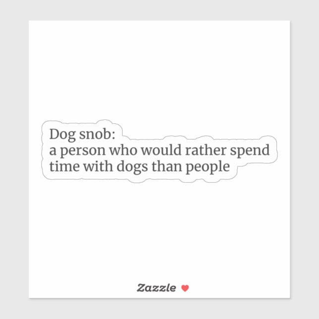 Sticker Chien Snob : Citation Amusante De Chien (Feuille)