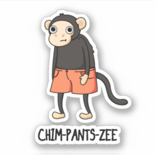 Sticker Chim-Pants-Zee Funny Chimpanzé Singe Pun