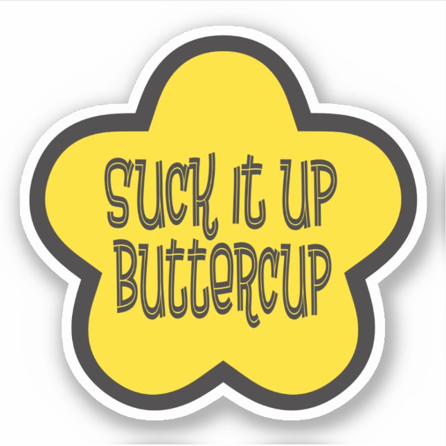 Sticker Chuck it Up Buttercup drôle dire (Devant)