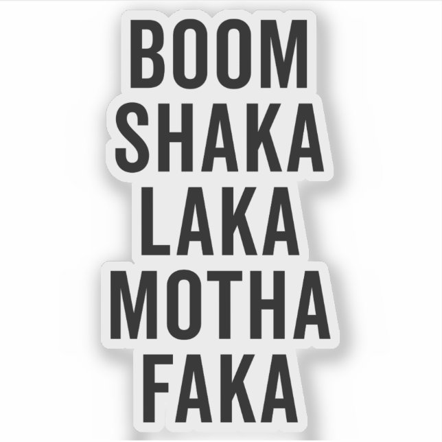 Sticker Citation amusante de Boom Shaka Laka (Devant)
