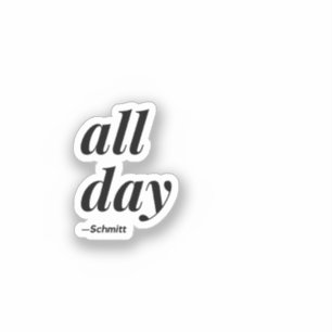 Sticker Citation de Schmitt pour toute la journée
