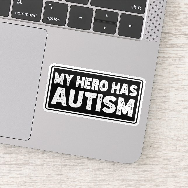 Sticker Citation Drôle De L'Autisme, Mon Héros A L'Autisme (Détail)