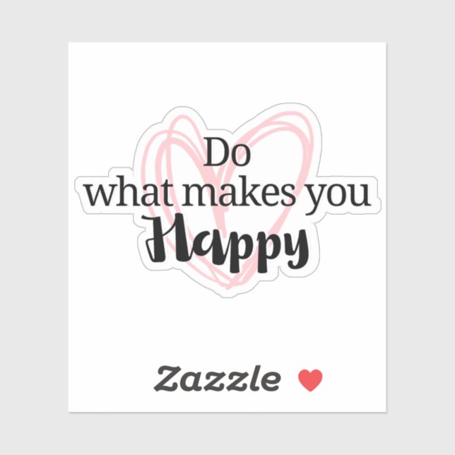 Sticker Citation inspirante, Faites ce qui vous rend heure (Feuille)