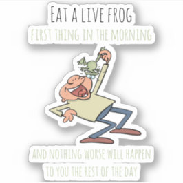 Sticker Citation Motivationnelle Mangez Une Grenouille Liv