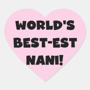 Sticker Cœur Black Text World's Best Nani T-shirts et cadeaux