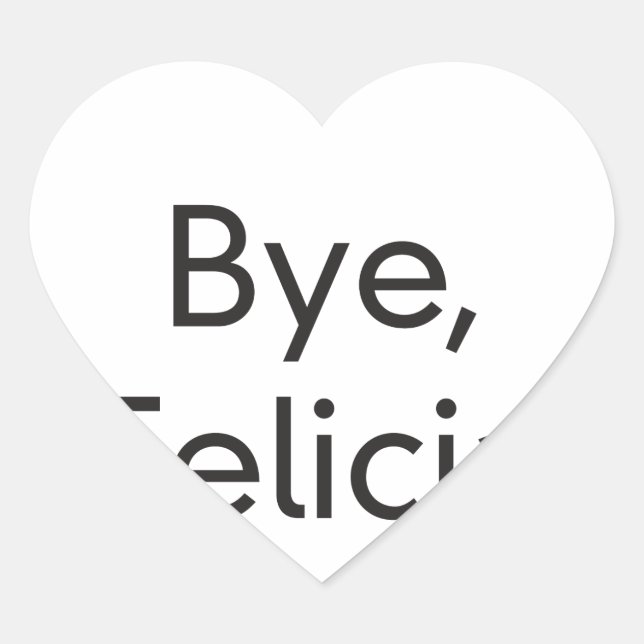 Sticker Cœur bye felicia (Devant)