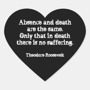 Sticker Cœur Citation de Teddy Roosevelt - Absence et Mort