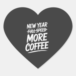 Sticker Cœur Funny New Year More Coffee Sarcastic Resolution