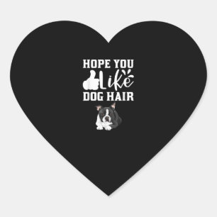 Sticker Cœur Hope You Like Dog Hair Funny Boston Terrier