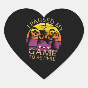 Sticker Cœur J'ai suspendu mon jeu pour être ici