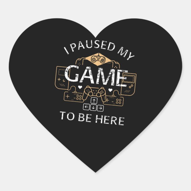 Sticker Cœur J'ai suspendu mon jeu pour être ici (Devant)
