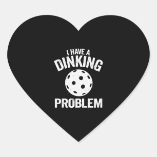 Sticker Cœur J'Ai Un Problème De Diner Pickle Ball Plaisanterie