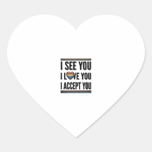 Sticker Cœur Je te vois, je t'aime, je t'accepte, fière concept