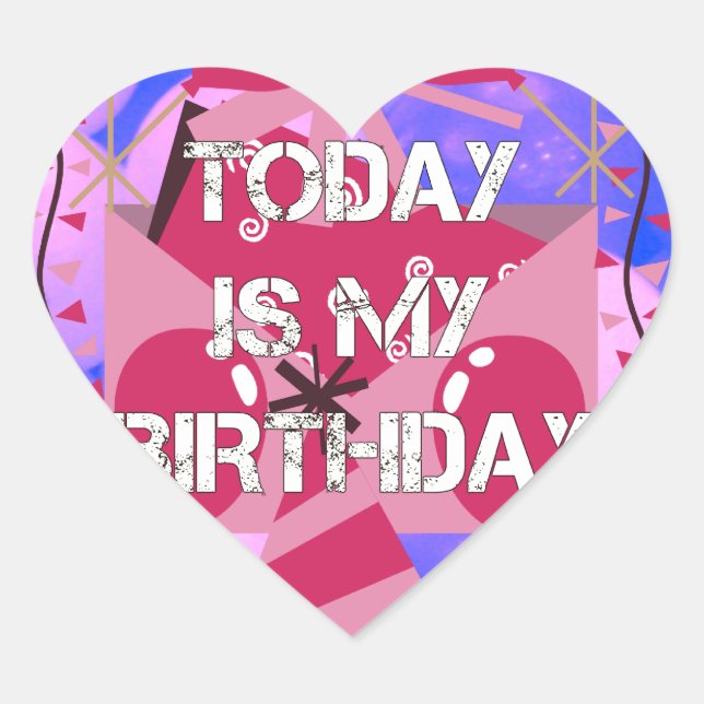 Sticker Cœur Joyeux anniversaire aujourd'hui est mon anniversai (Devant)