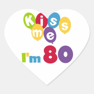 Sticker Cœur Kiss Me I'm 80 Anniversaire T-shirts et cadeaux