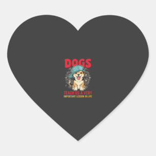 Sticker Cœur Les chiens nous enseignent une leçon très importan