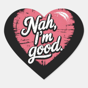 Sticker Cœur Non ça va Anti Saint Valentin Drôle Célibataire