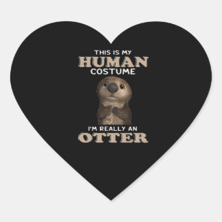Sticker Cœur Otter Gift | Mon costume humain Je suis vraiment u