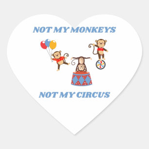 Sticker Cœur Pas mon cirque - Pas mes singes