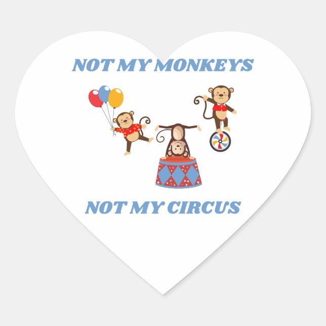 Sticker Cœur Pas mon cirque - Pas mes singes (Devant)