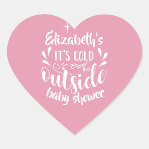 Sticker Cœur Rose C'est Froid Dehors Baby Shower/Sprinkle