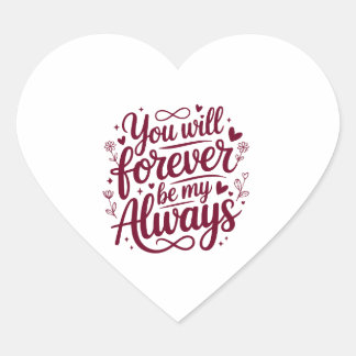 Sticker Cœur Tu seras à jamais mon toujours – Amour romantique