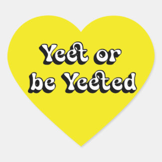 Sticker Cœur Yeet or Be Yeeted - Funny Coeur esthétique