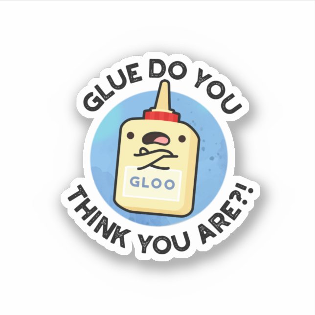 Sticker Colle Pensez-Vous Que Vous Êtes Drôle Colle Pun (Devant)