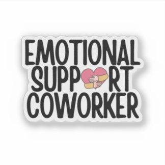 Sticker collègue de travail drôle de soutien émotionnel