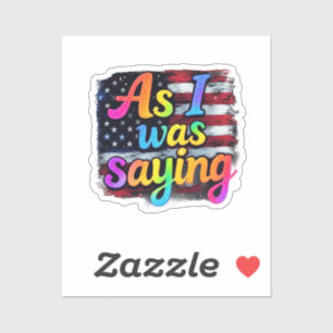 Sticker Comme Je L'Ai Dit Trump 2024 Rendre L'Amérique Gra