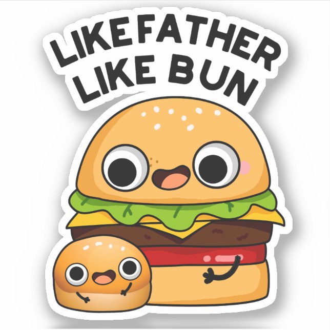 Sticker Comme Père Comme Bun Funny Food Pun (Devant)