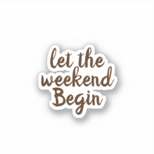 Sticker commençons le week-end