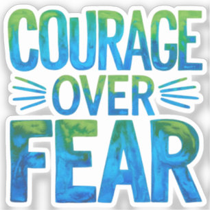 Sticker Courage plutôt que la peur