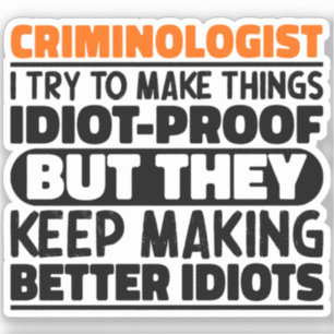 Sticker Criminologue, J'Essaie De Faire Des Choses Drôle
