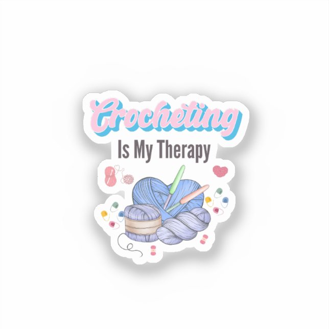 Sticker Crocheting Is My Therapy Yarn Art (Recto)