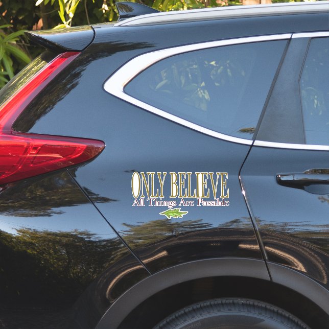 Sticker Croire Que Tout Est Possible (Coté voiture)