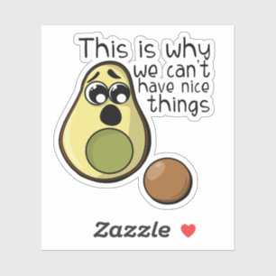Sticker Cute Avocado C'est pourquoi nous ne pouvons pas av