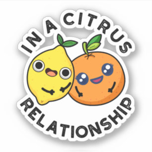 Sticker Dans Une Relation Citrus Amusant Fruit Pun